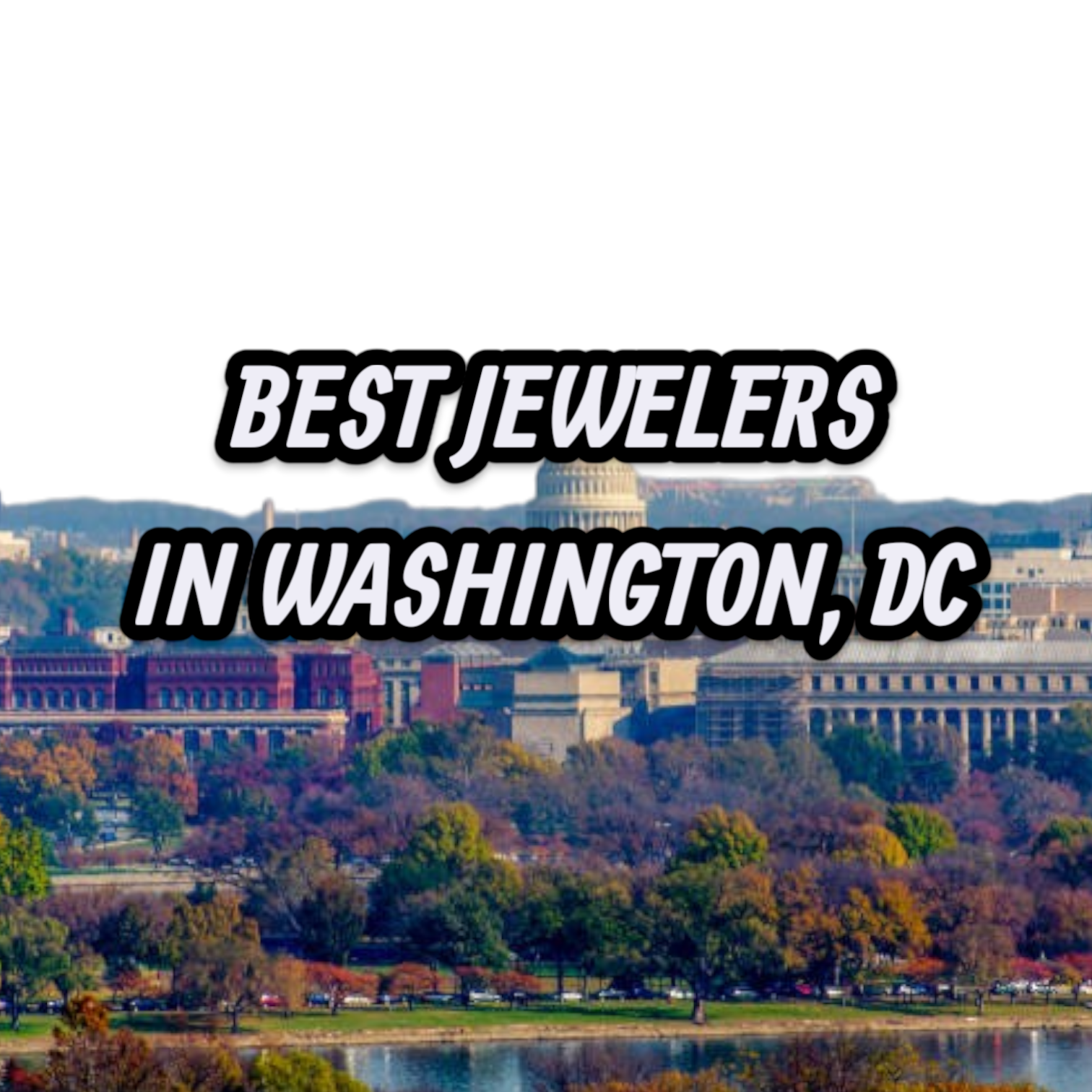 Lets Review The 10 Best Jewelers In Washington, DC For Gold, Silver & Diamond Jewelry