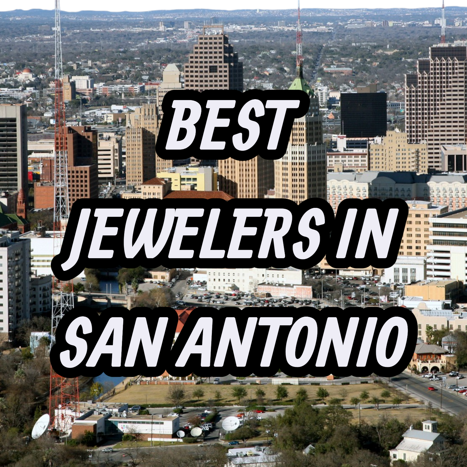 Best jewelers in San Antonio