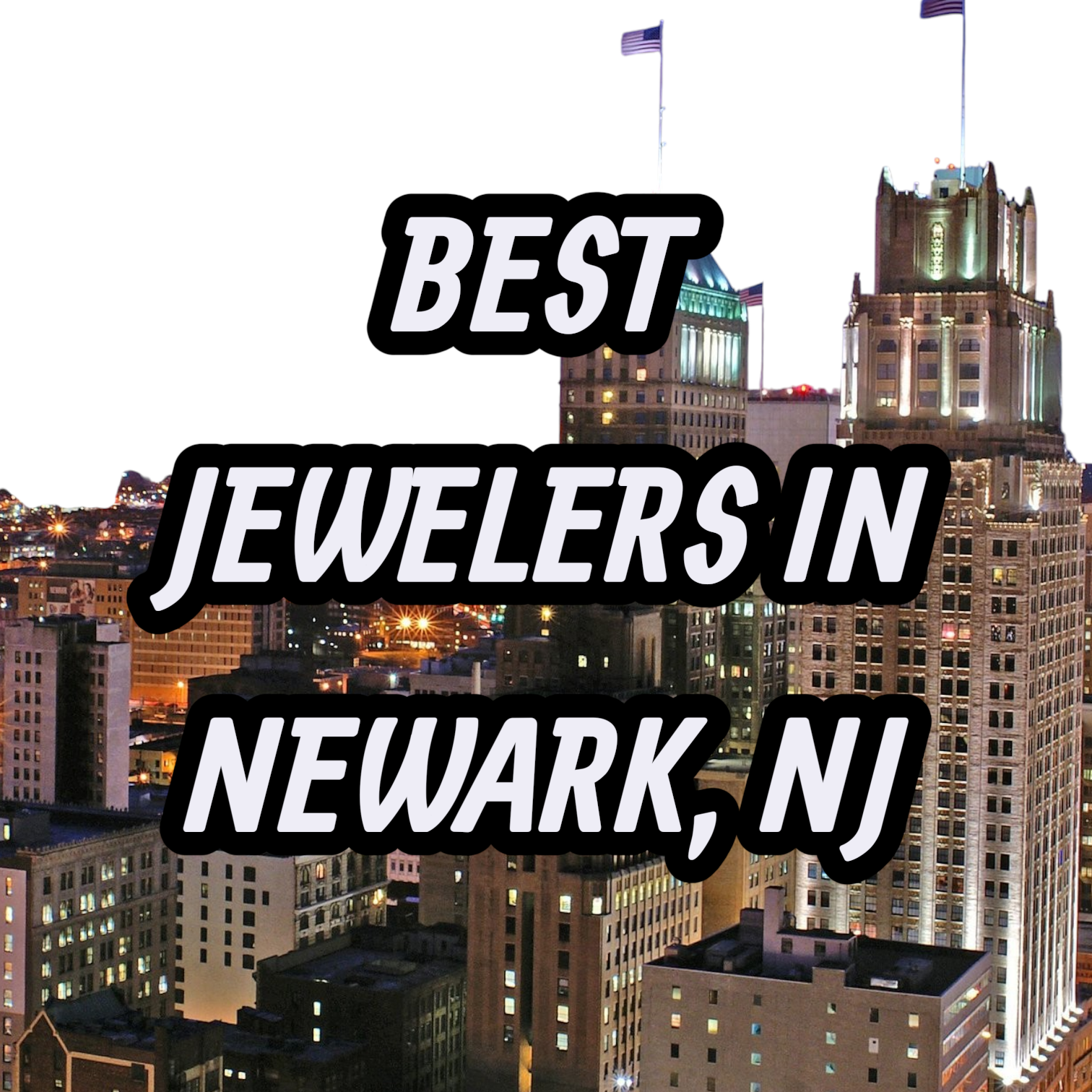 Let’s Review The 10 Best Jewelers In Newark, NJ For Gold, Silver & Diamond Jewelry