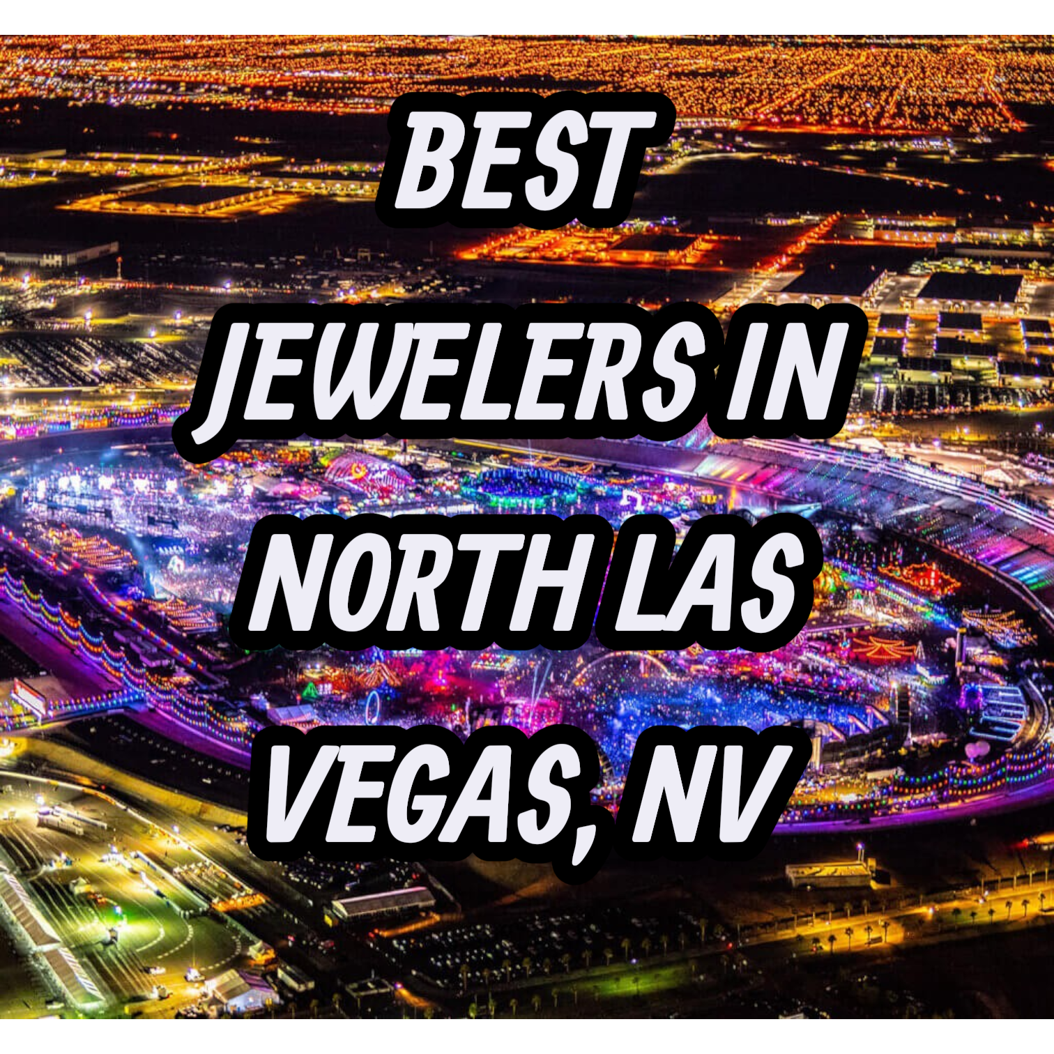 Let’s Review The 10 Best Jewelers In North Las Vegas, NV For Gold, Silver & Diamond Jewelry