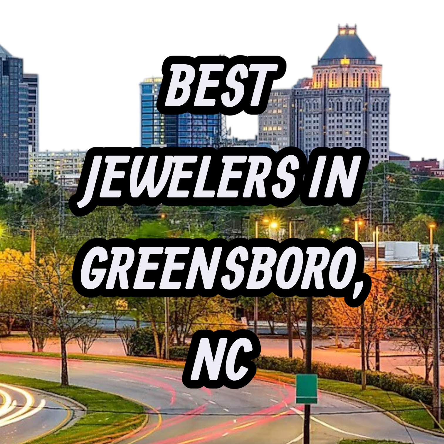Let’s Review The 10 Best Jewelers In Greensboro, NC For Gold, Silver & Diamond Jewelry