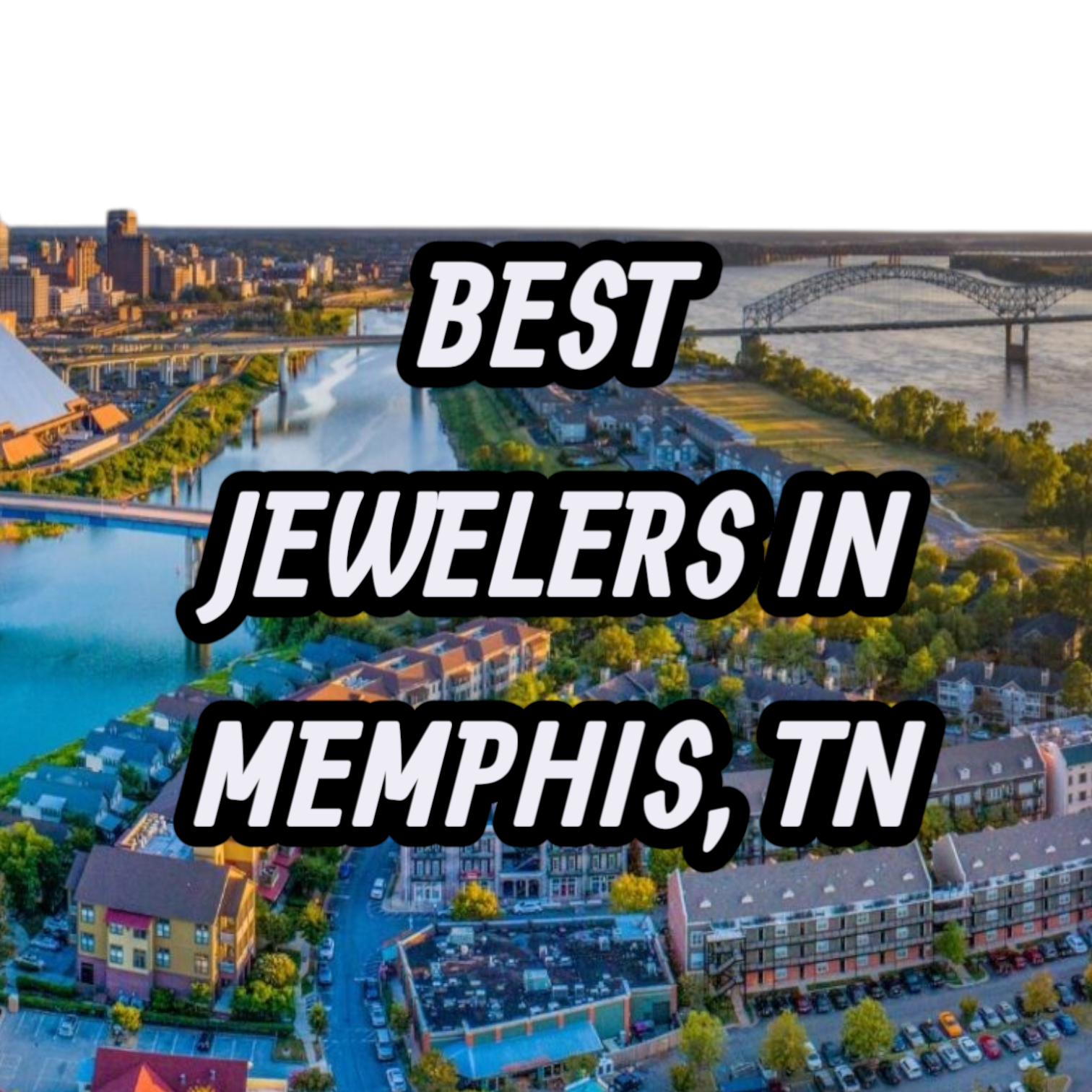 Lets Review The 10 Best Jewelers In Memphis, TN For Gold, Silver & Diamond Jewelry
