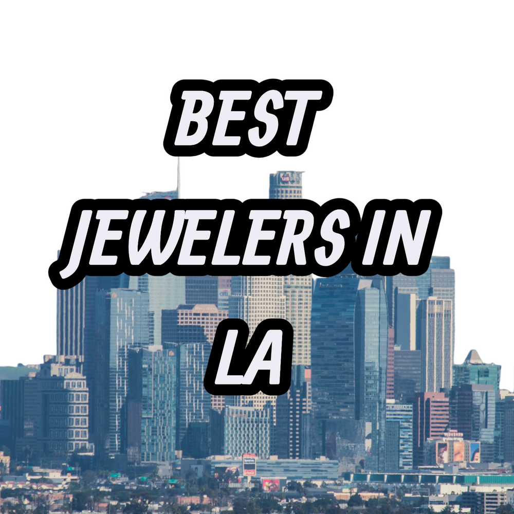 10 Best Jewelers for Gold, Silver, and Diamond Jewelry in Los Angeles