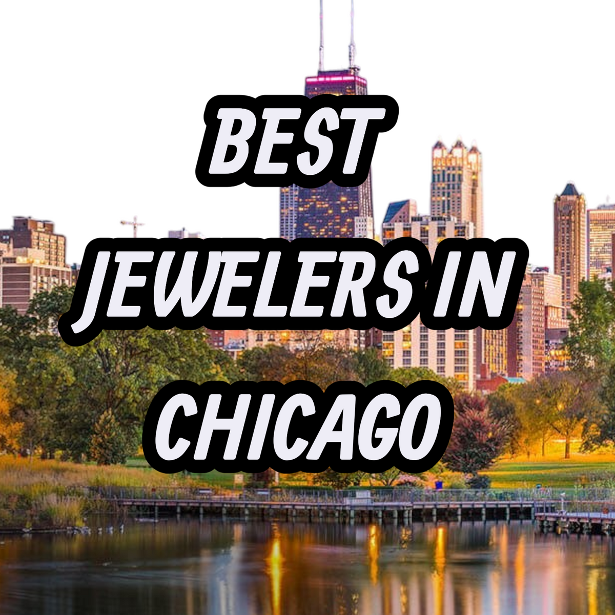 Let’s Review The 10 Best Jewelers In Chicago For Gold, Silver & Diamon ...