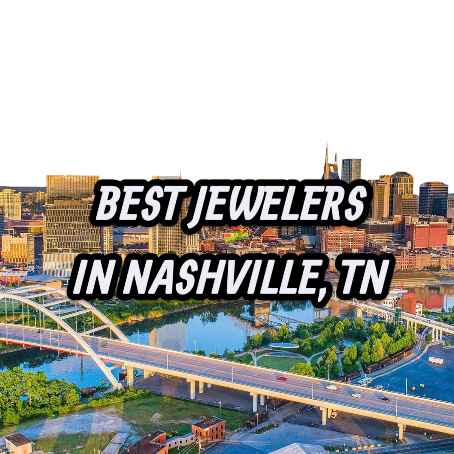 Lets Review The 10 Best Jewelers In Nashville, TN For Gold, Silver & Diamond Jewelry